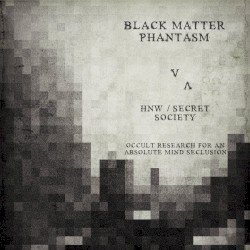 HNW a Secret Society - Occult Research For An Absolute Mind Seclusion