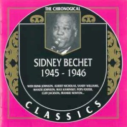 The Chronological Classics: Sidney Bechet 1945-1946