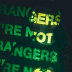 We're Not Strangers