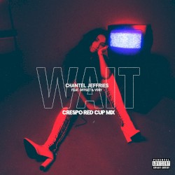 Wait (Crespo Red Cup remix)