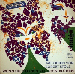 Wenn die kleinen Veilchen blühen - Melodien von Robert Stolz