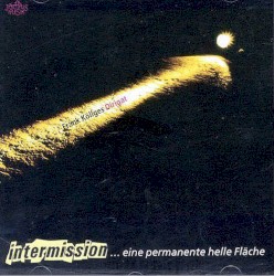 Intermission...Eine permanente helle Fläche