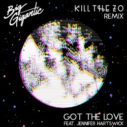 Got the Love (Kill the Zo remix)