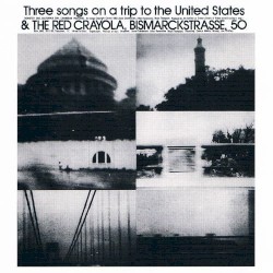 Three Songs on a Trip to the United States B/W Bismarckstr. 50