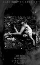 Her Skin Remembers My Distressful Pleasures