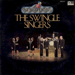 Attention! The Swingle Singers