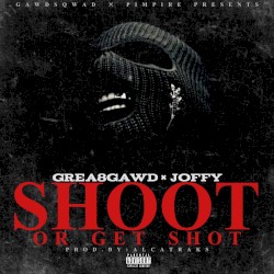 Shoot Or Get Shot