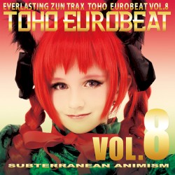 TOHO EUROBEAT VOL.8 SUBTERRANEAN ANIMISM