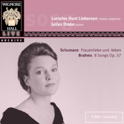 Schumann: Frauenliebe und -leben / Brahms: 8 Songs, op. 57