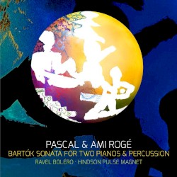 Bartók: Sonata for Two Pianos & Percussion / Ravel: Bolero / Hindson: Pulse Magnet