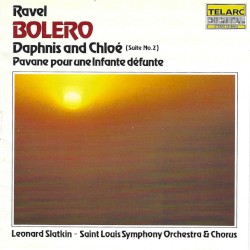 Bolero / Daphnis et Chloé (Suite No. 2) / Pavane pour une infante défunte
