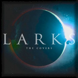Larks: The Covers