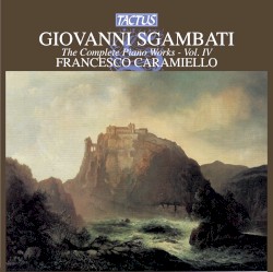 The Complete Piano Works, Vol. IV