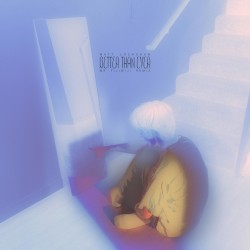 Better Than Ever (Mr FijiWiji remix)