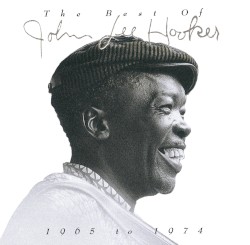 The Best of John Lee Hooker: 1965 to 1974