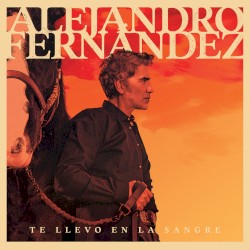 Te llevo en la sangre