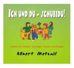 Ich und du – Schubidu! Lieder zum Kreisen, Springen, Tanzen und Singen