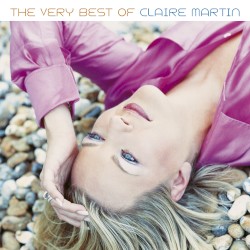 Every Now and Then: The Very Best of Claire Martin