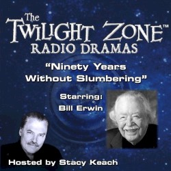 The Twilight Zone Radio Dramas, "Ninety Years Without Slumbering"