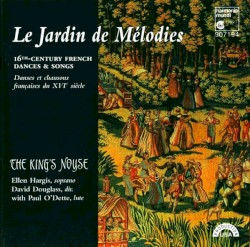 Le Jardin de Mélodies: 16th-century French Dances & Songs
