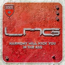 Harmony Will Kick You in the Ass