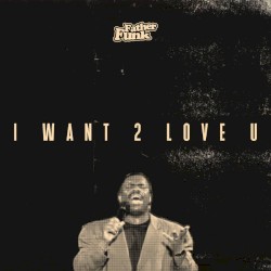 I Want 2 Love U