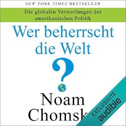 Wer beherrscht die Welt?: Die globalen Verwerfungen der amerikanischen Politik