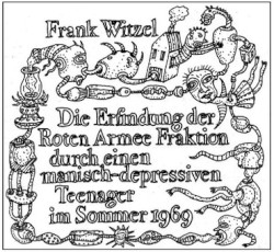Die Erfindung der Roten Armee Fraktion durch einen manisch-depressiven Teenager im Sommer 1969
