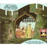 The Yeomen of the Guard (Glyndebourne Festival Chorus, Pro Arte Orchestra feat. conductor: Sir Malcolm Sargent)