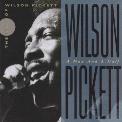 A Man and a Half: The Best of Wilson Pickett