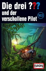 Die drei ??? 163: und der verschollene Pilot
