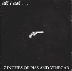7 Inches of Piss and Vinegar