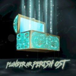 Plunder or Perish OST