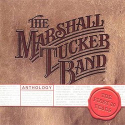The Marshall Tucker Band Anthology: The First 30 Years