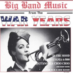 Big Band Music From the War Years