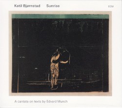 Sunrise (A Cantata On Texts By Edvard Munch)