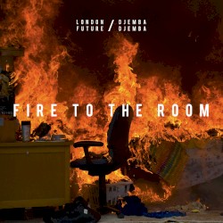Fire To The Room