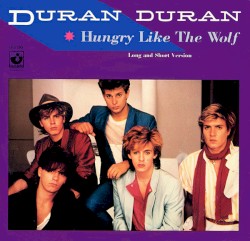 Hungry Like the Wolf