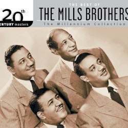 20th Century Masters: The Millennium Collection: The Best of The Mills Brothers