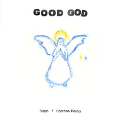 Good God (Porches remix)