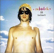 Sebadoh vs. Helmet