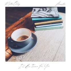 I'll Be There for You (acoustic)