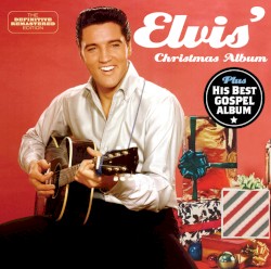 Elvis’ Christmas Album + His Hand in Mine