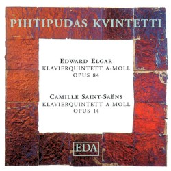 Elgar: Klavierquintett a-Moll, op. 84 / Saint‐Saëns: Klavierquintett a-Moll, op. 14