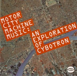 Motor City Machine Music: An Exploration of Cybotron