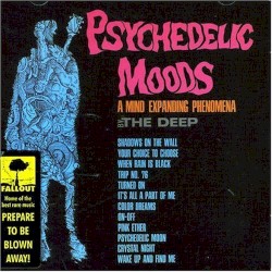 Psychedelic Moods: A Mind Expanding Phenomena by The Deep