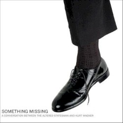 Something Missing (A Conversation Between The Altered Statesman And Kurt Wagner)