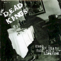 King by Death, Fool for a Lifetime