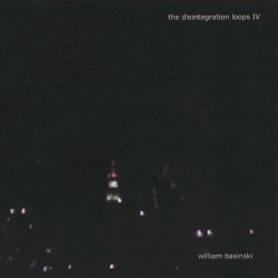 The Disintegration Loops IV