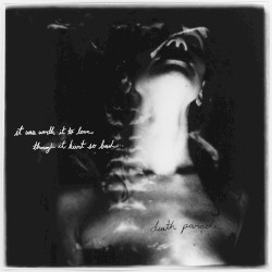 It Was Worth It to Love, Though It Hurt So Bad